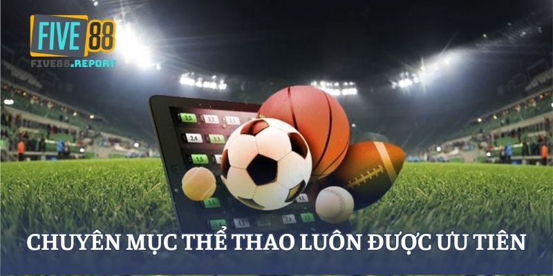 Chuyên mục thể thao luôn được ưu tiên