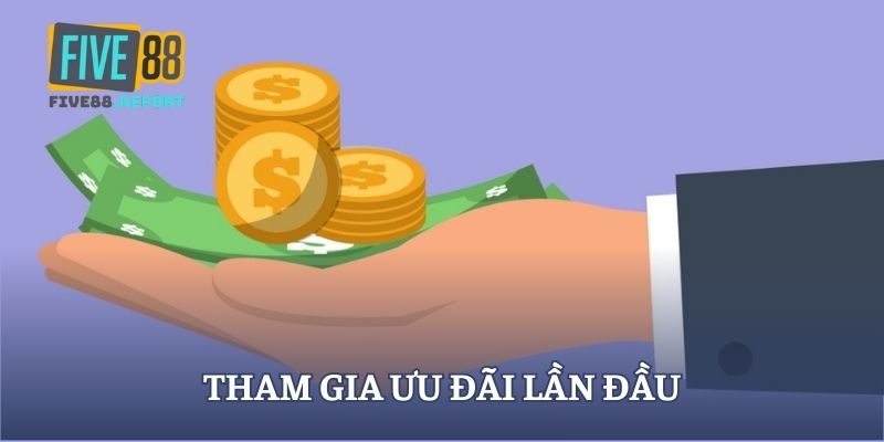 Tham gia ưu đãi lần đầu