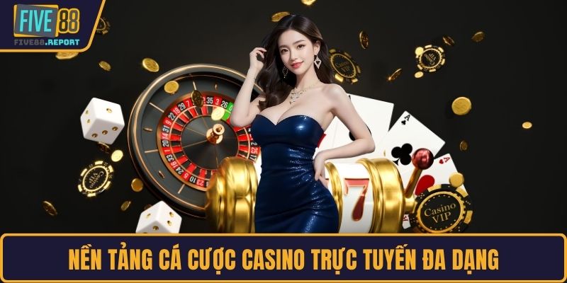 Nền tảng cá cược casino trực tuyến đa dạng
